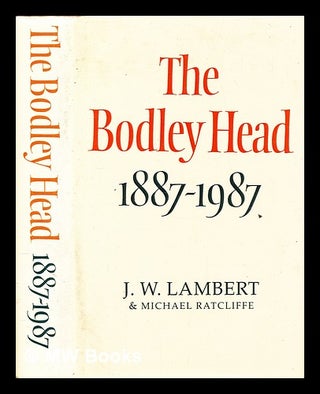 Item #378672 The Bodley Head, 1887-1987 / J.W. Lambert & Michael Ratcliffe. J. W. Lambert,...