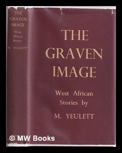 Item #378681 The graven image. M. Yeulett.