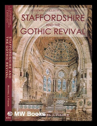 Item #378683 Staffordshire and the Gothic Revival / Michael Fisher. Michael J. Fisher