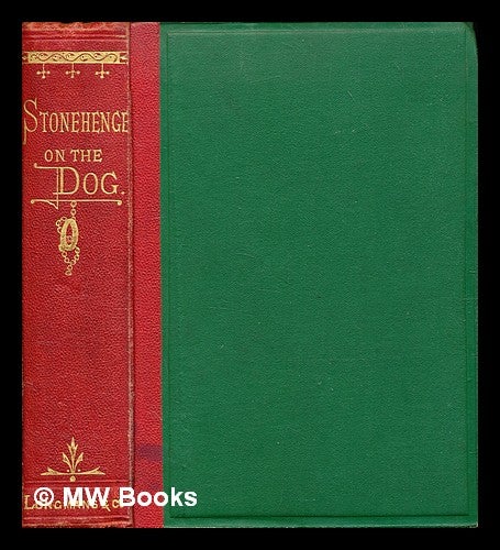 Item #378689 The dog in health and disease : Comprising the various modes of breaking and using him for hunting, coursing, shooting, etc., and including the points or characteristics of all dogs, which are entirely rewritten / by Stonehenge. J. H. Walsh, John Henry.