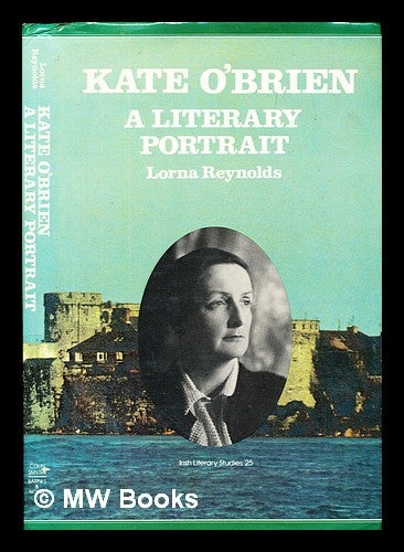 Item #378690 Kate O'Brien : A Literary Portrait. Lorna Reynolds.