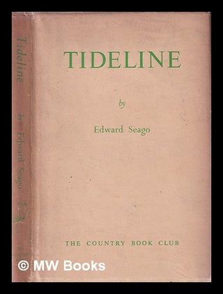 Item #378691 Tideline : the ebb and flow of memory and experience / Edward Seago. Edward Seago