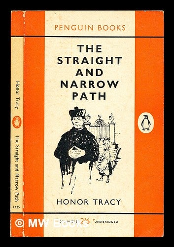 Item #378710 The Straight and Narrow Path by Tracy Honor. Honor Tracy.