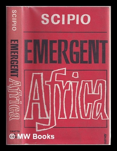 Item #378728 Emergent Africa / Scipio. Scipio, pseud.