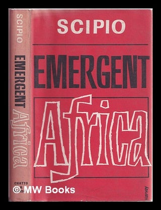 Item #378729 Emergent Africa / Scipio. Scipio, pseud