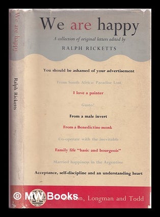 Item #378788 We are happy! : A collection of original letters / edited by Ralph Ricketts. Ralph...