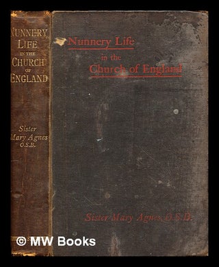 Nunnery life in the Church of England / by Mary Agnes