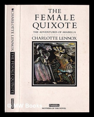 The female Quixote, or, The adventures of Arabella / Charlotte Lennox ; introduced by Sandra Shulman