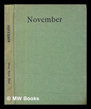 Item #379243 November : Poems in War Time by Henry Binns. Henry Bryan Binns