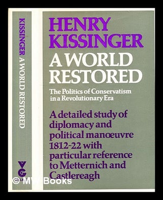 Item #379248 A world restored / by Henry A. Kissinger. Henry Kissinger, 1923