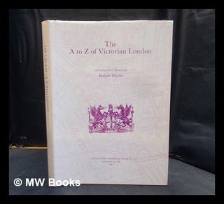Item #379406 The A to Z of Victorian London / introductory notes by Ralph Hyde. G. W. Bacon,...