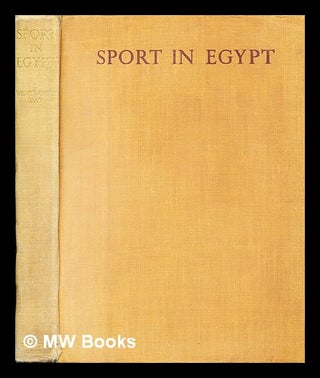 Item #379483 Sport in Egypt / by J. Wentworth Day and others ; foreword by H.M. King Farouk of...