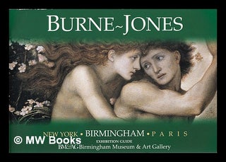 Item #379573 Burne-Jones : New York, Birmingham, Paris : exhibition guide. Edward Coley Sir...