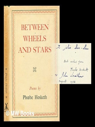 Item #379585 Between wheels and stars : verse. Phoebe Hesketh
