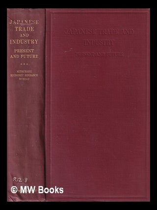 Item #379593 Japanese trade and industry : present and future / by Mitsubishi economic research...