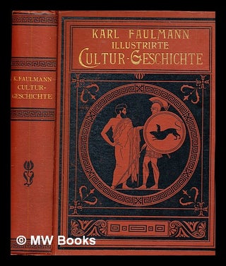 Item #379726 Illustrirte Culturgeschichte : fur Leser aller Stände / von Karl Faulmann. Karl...