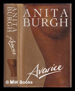 Item #379763 Avarice / Anita Burgh. Anita Burgh, 1937