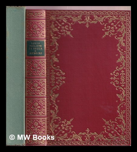 Item #379837 Memoirs of Louis Philippe Comte de Ségur / edited, with an introduction, by Eveline Cruickshanks. Louis-Philippe comte de Ségur.