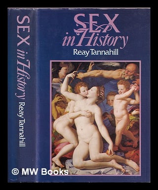 Item #379840 Sex in history / Reay Tannahill. Reay Tannahill