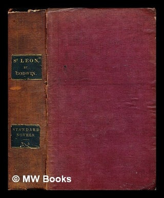 Item #379887 St. Leon: a tale of the sixteenth century. / By William Godwin. William Godwin