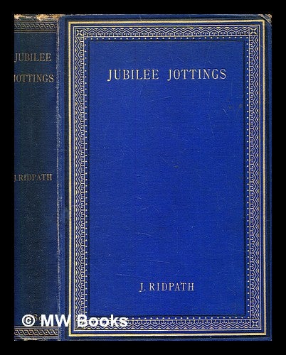 Item #379896 Jubilee jottings and a pilgrimage to Palestine / James Ridpath. James Ridpath.