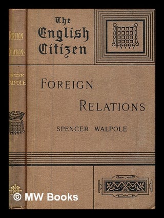 Item #379909 Foreign relations / by Spencer Walpole. Spencer Sir Walpole