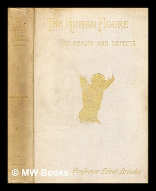 Item #379947 The human figure; its beauties and defects. / Authorised translation rev. by the...