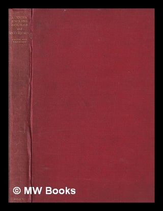 Item #379958 Modern English houses and interiors / edited by C.H. James ... and F.R. Yerbury....