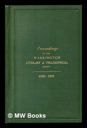 Item #380047 Proceedings of the Warrington Literary & Philosophical Society. Contributors