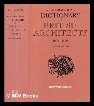 Item #380118 A biographical dictionary of British architects 1600-1840 / Howard Colvin. Howard...