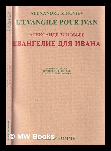 Item #380164 L'évangile pour Ivan : édition bilingue. Alexandre. Berelowitch Zinoviev, Wladimir.