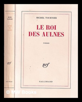 Item #380168 Le roi des aulnes : roman / Michel Tournier. Michel Tournier