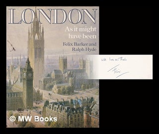 Item #380173 London as it might have been / Felix Barker, Ralph Hyde. Felix Barker