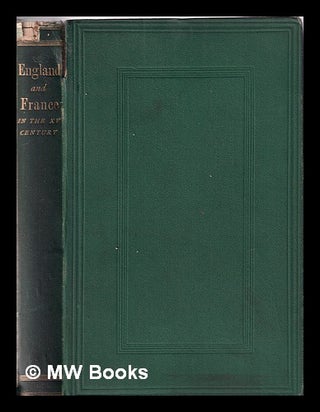 Item #380236 England and France in the 15th century.... / presumed to have been written by...