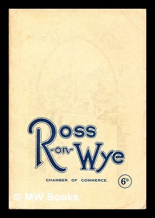 Item #380243 Official guide to Ross-on-Wye. Ross-on-Wye Chamber of Commerce, England