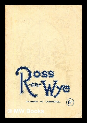 Item #380243 Official guide to Ross-on-Wye. Ross-on-Wye Chamber of Commerce, England.