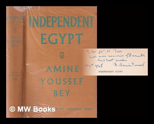 Item #380251 Independent Egypt / by Amine Youssef Bey; with a preface by Wickham Steed. Amine Youssef, 1888-.