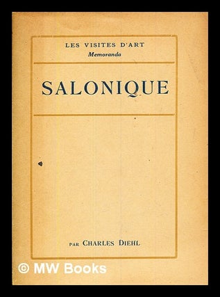 Item #380361 Salonique / par Charles Diehl. Charles Diehl