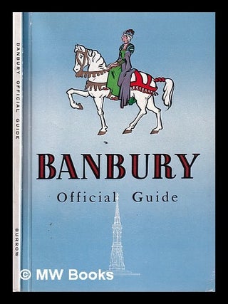 Item #380466 Banbury Oxfordshire : the official guide. Banbury . Borough Council, England...