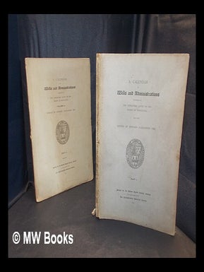Item #380492 A Calendar of Wills and Administrations Registered in The Consistory Court of the...