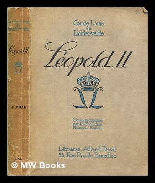 Item #380515 Léopold of the Belgians / by Comte Louis de Lichtervelde, translated by Thomas H....