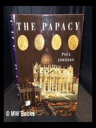 Item #380533 The papacy / Paul Johnson ; edited by Michael Walsh. Paul Johnson