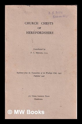 Item #380570 Church chests of Herefordshire / Reprinted from the Transactions of the Woolhope...