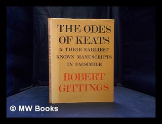 Item #380629 The odes of Keats, and their earliest known manuscripts / introduced with notes by...
