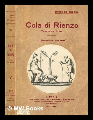 Item #380720 Un drame démocratique au XIVe [i. e. quatorzième] siècle : Cola di Rienzo, tribun...