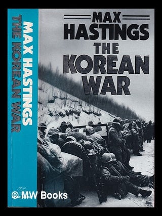 Item #380830 The Korean War / Max Hastings. Max Hastings