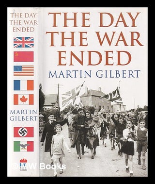 Item #380840 The day the War ended : VE-Day 1945 in Europe and around the world / Martin Gilbert....