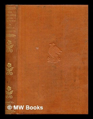 Item #381028 The grim smile of the Five Towns / by Arnold Bennett. Arnold Bennett