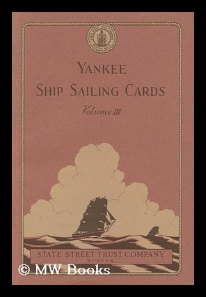 Item #38104 Yankee Ship Sailing Cards. Volume 3 / by Allan Forbes and Ralph M. Eastman. Allan...