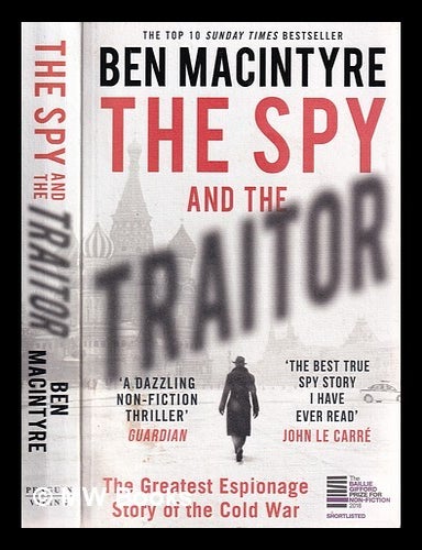 Item #381143 The spy and the traitor : the greatest espionage story of the Cold War / Ben Macintyre. Ben Macintyre.